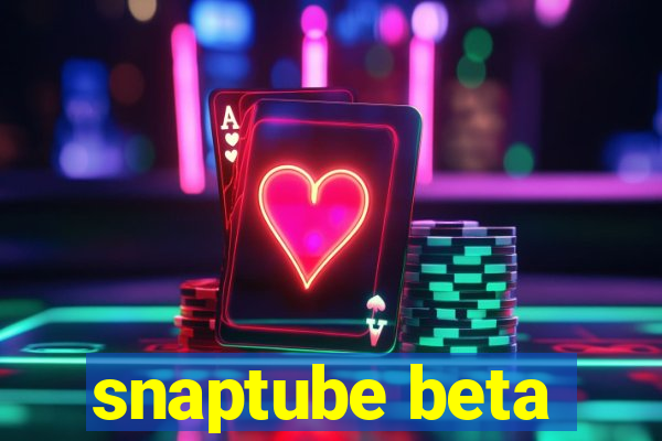 snaptube beta